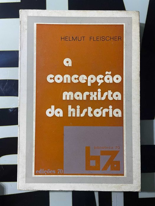 Helmut Fleischer - A Concepção Marxista da História