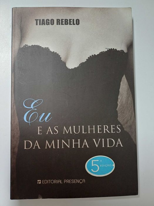 Tiago Rebelo - Eu e as mulheres da minha vida