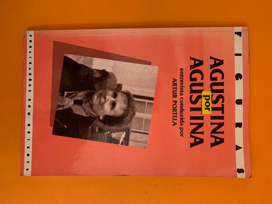 Agustina por Agustina - Agustina Bessa-Luís e Artur Portela