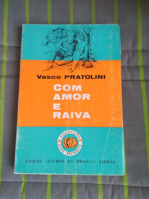Vasco Pratolini - Com amor e com raiva