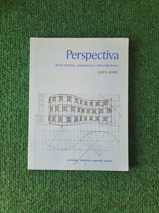 Perspectiva para artistas, arquitectos e desenhadores - Gwen White