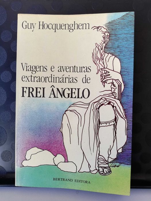 Viagens e aventuras extraordinárias de Frei Ângelo - Guy Hocquenghem, Bertrand, 1990