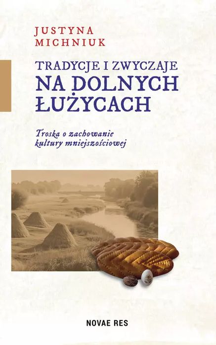 Tradycje I Zwyczaje Na Dolnych Łużycach  Justyna Michniuk