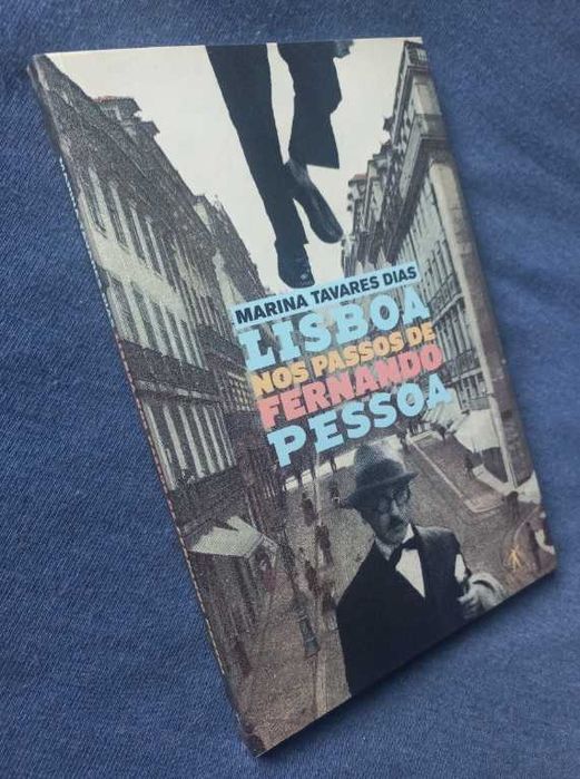 Lisboa nos Passos de Fernando Pessoa - Marina Tavares Dias