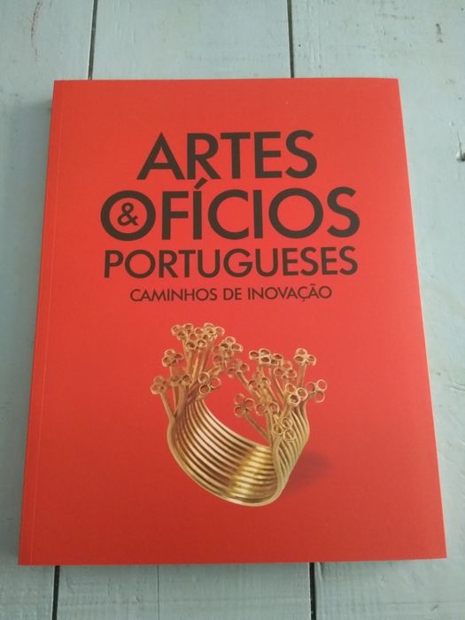 Artes & Ofícios Portugueses - Caminhos de Inovação