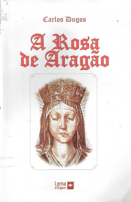 17203  A Rosa de Aragão Carlos Dugos