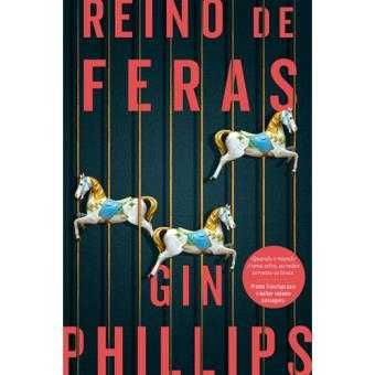 Reino de Feras, Gin Phillips