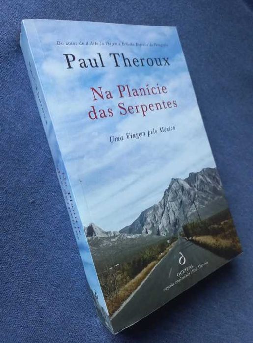 Na Planície das Serpentes; Uma viagem pelo México - Paul Theroux