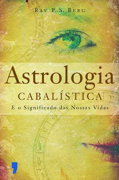 "ASTROLOGIA CABALÍSTICA e o Sentido das Nossas Vidas"- Rav Philip Berg