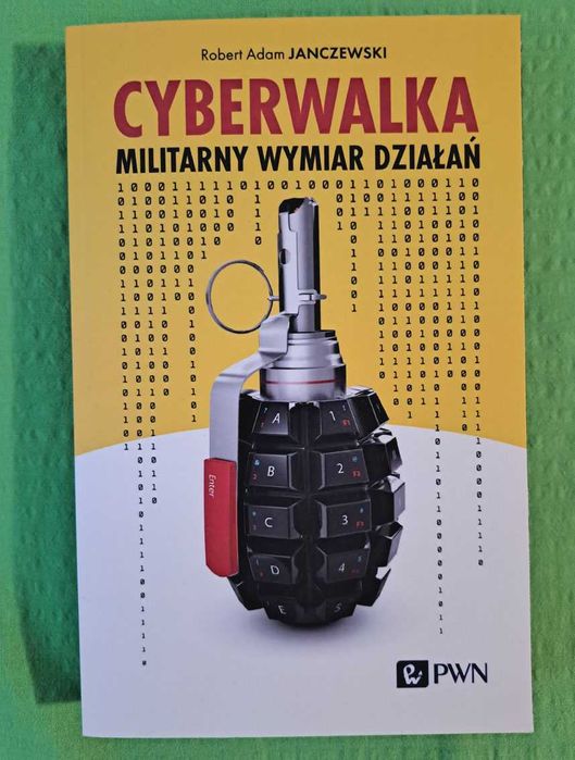 Cyberwalka - militarny wymiar działań - Robert Adam Janczewski