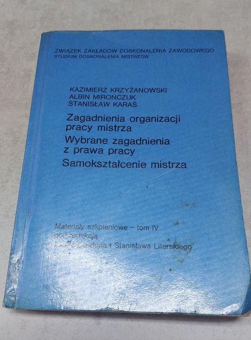 Zagadnienia organizacji pracy mistrza. K.Krzyżanowski, A. Mirończuk