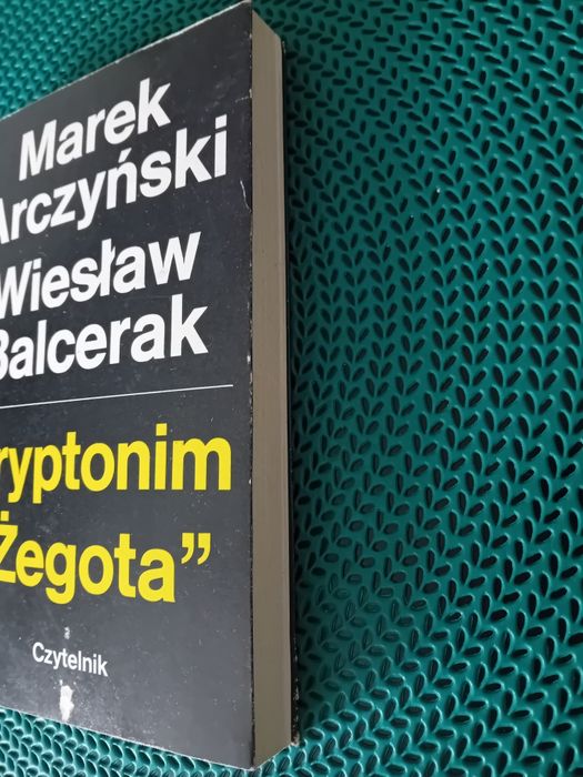 Kryptonim "Żegota "Marek Arczyński,Wiesław Balcerak