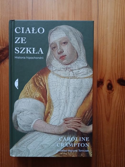 Ciało ze szkła. Historia hipochondrii