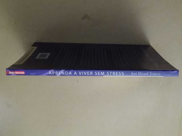 Learn to Live Without Stress by José Micard Teixeira64298019730819122