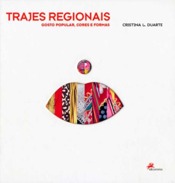 Livro completo "Trajes Regionais: Gosto Popular, Cores e Formas"