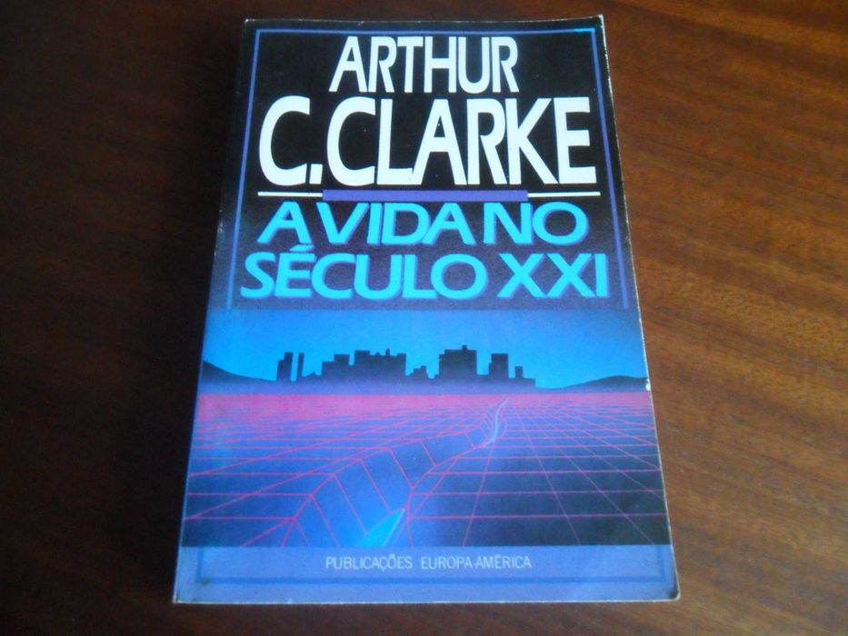 "A Vida no Século XXI" de Arthur C. Clarke - 1ª Edição de 1990