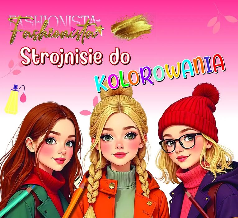 Fashionista. Strojnisie do kolorowania. Olesiejuk Sp. z o.o.