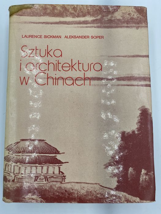 Sztuka i architektura w Chinach Laurence Sickman Soper
