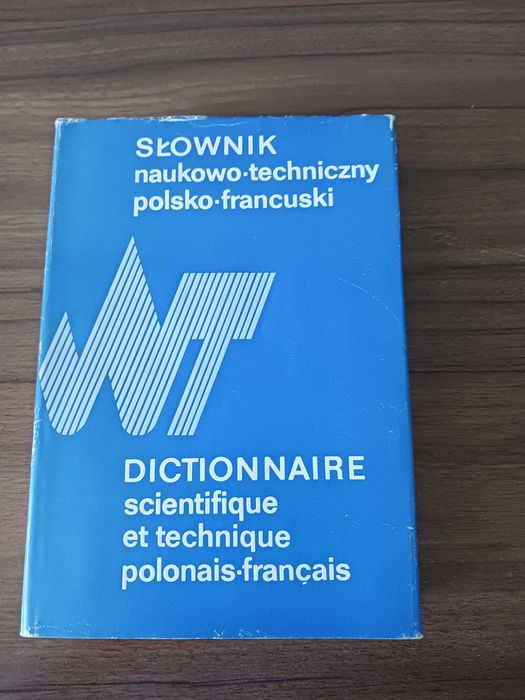Słownik naukowo-techniczny polsko-francuski, praca zbiorowa, wyd. III, Warszawa 1983