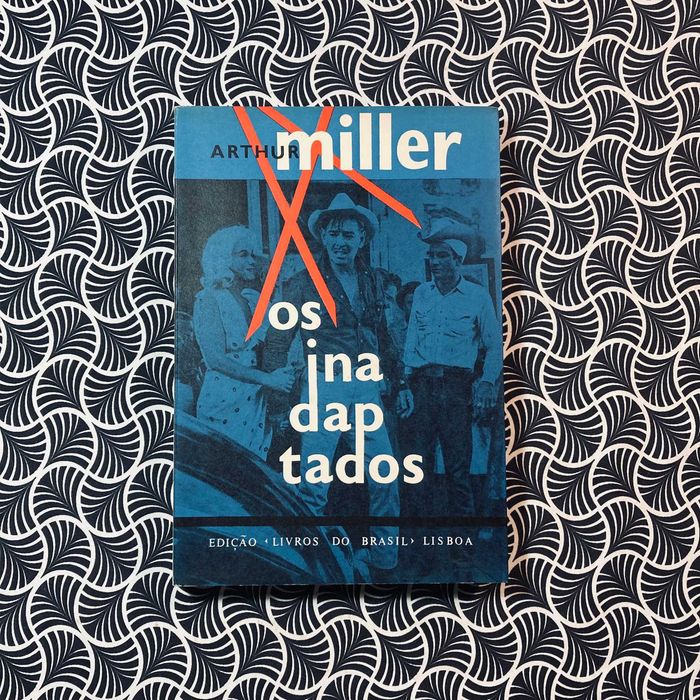 Os Inadaptados - Arthur Miller