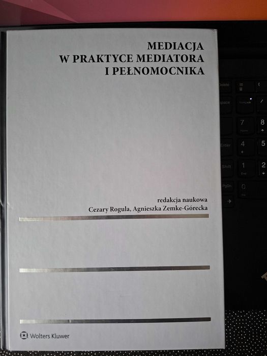 Mediacja w praktyce Mediatora i pełnomocnika