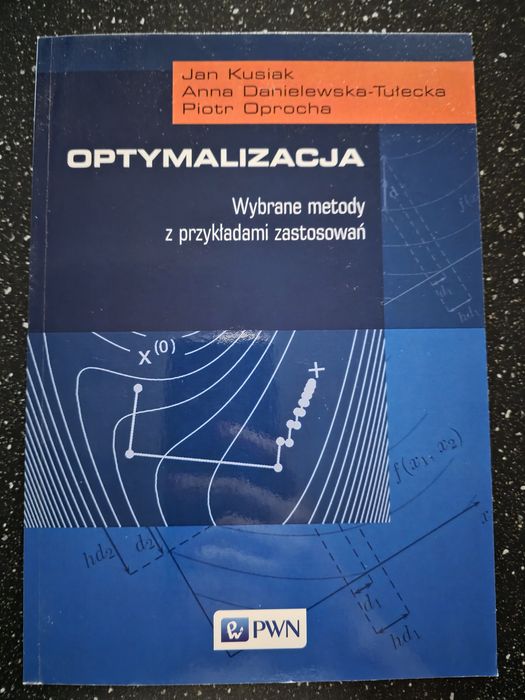 Optymalizacja Wybrane metody z przykładami zastosowań