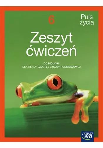 Puls Życia 6. Zeszyt Ćwiczeń Do Biologii Dla Klasy Szóstej Szkoły Podstawowej. Nowa Edycja 2025-2027. Nowa Era. Nowy Produkt