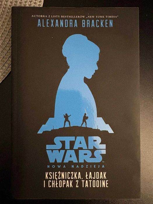 Książka Star Wars "Nowa Nadzieja: Księżniczka, Łajdak i Chłopak z Tatooine" Alexandra Bracken
