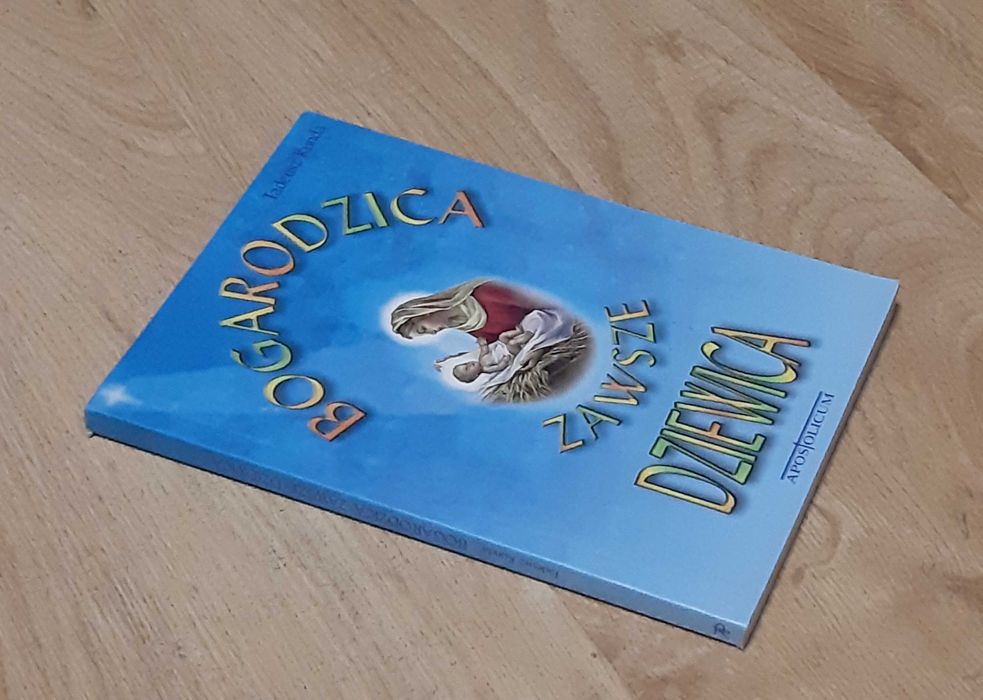 Bogarodzica zawsze dziewica