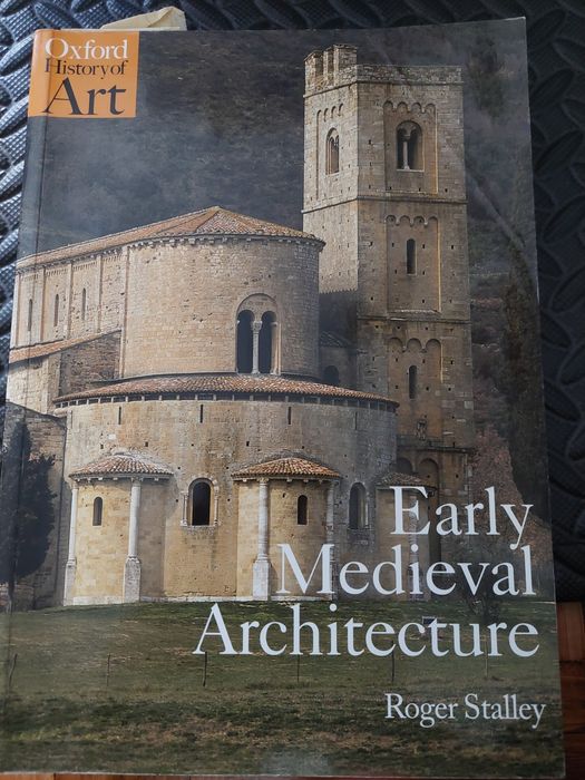 Early Medieval Architecture de Roger Stalley