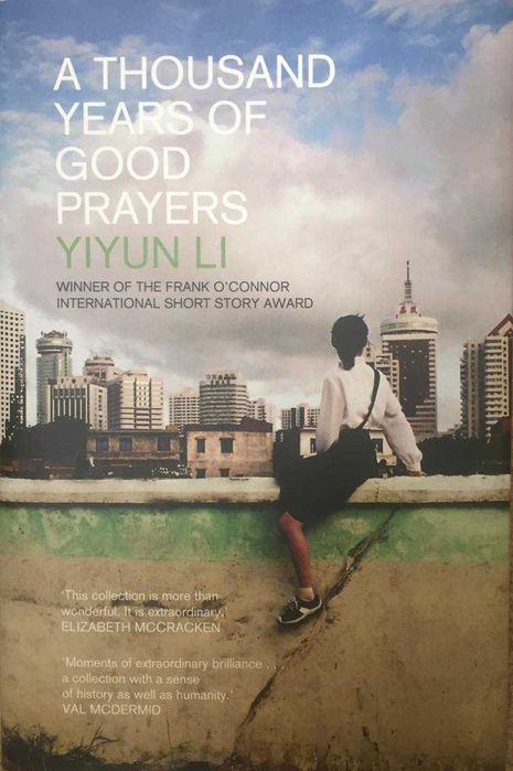 A Thousand Years of Good Prayers 
YIYUN LI