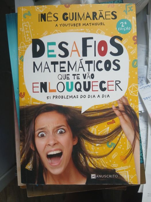 Desafios Matemáticos que te Vão Enlouquecer de Inês Guimarães Gabriel Guimarães