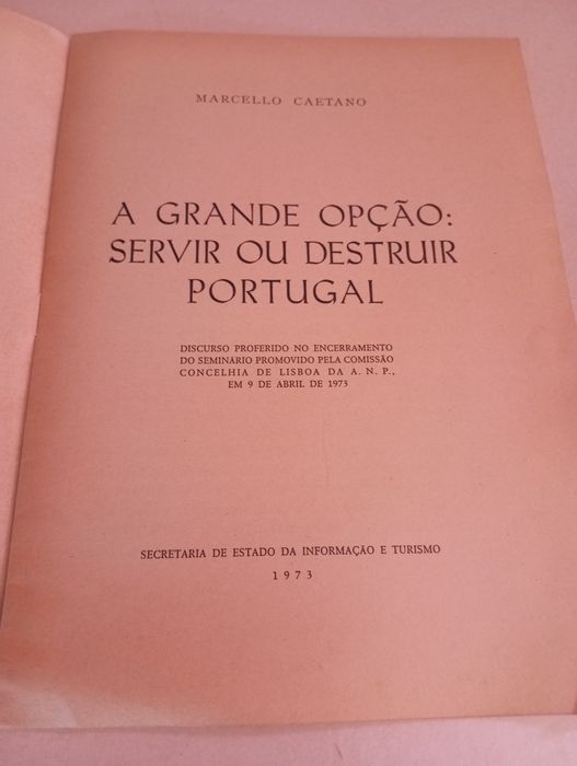 Marcello Caetano - A Grande Opção: Servir ou Destruir Portugal