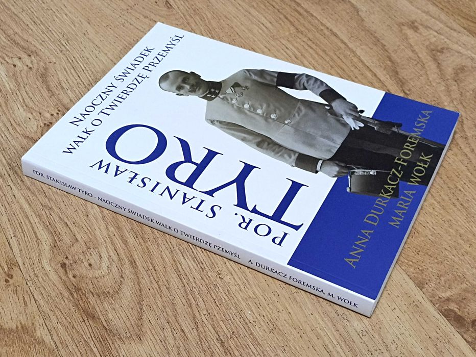 Naoczny świadek walk o Twierdzę Przemyśl Tyro