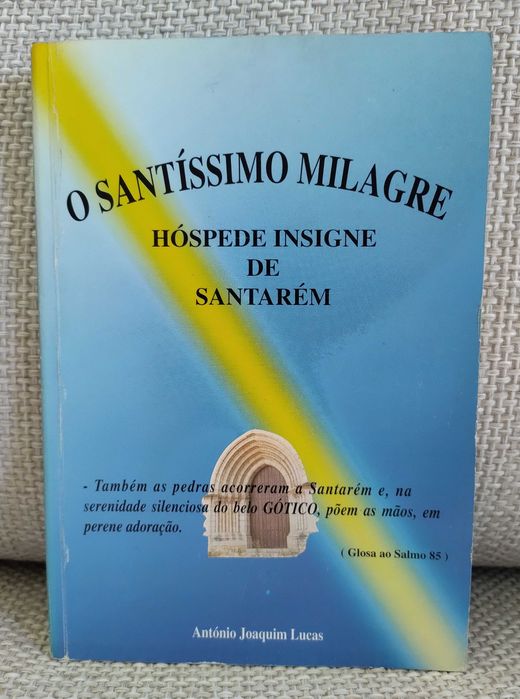 O Santíssimo Milagre: Hóspede insigne de Santarém