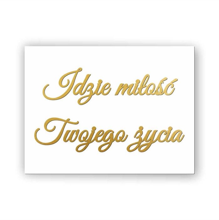 Idzie miłość Twojego życia - Tablica weselna 40x30cm