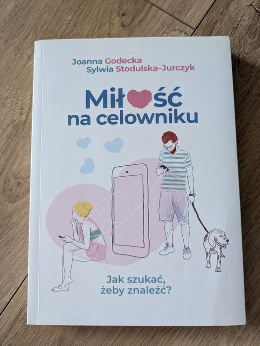 Miłość na celowniku: Jak szukać żeby znaleźć ?
