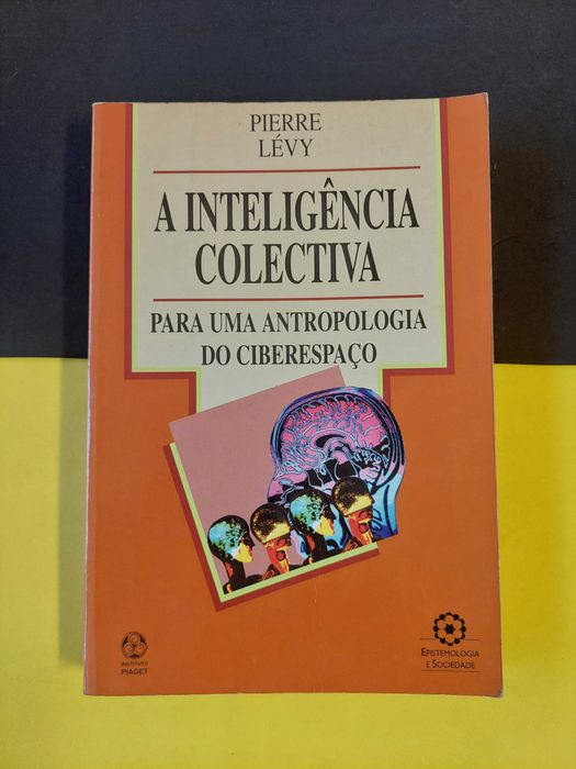 Pierre Lévy -  A Inteligência Colectiva