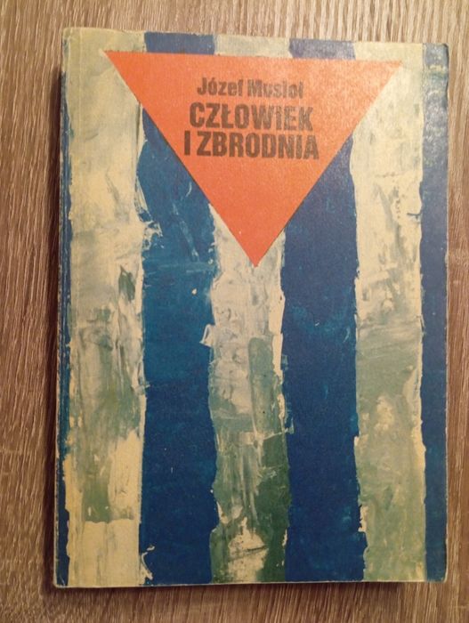 Józef Musioł - Człowiek i zbrodnia