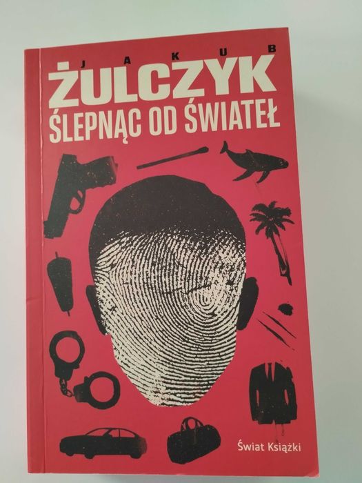 Jakub Żulczyk "Ślepnąc od świateł"