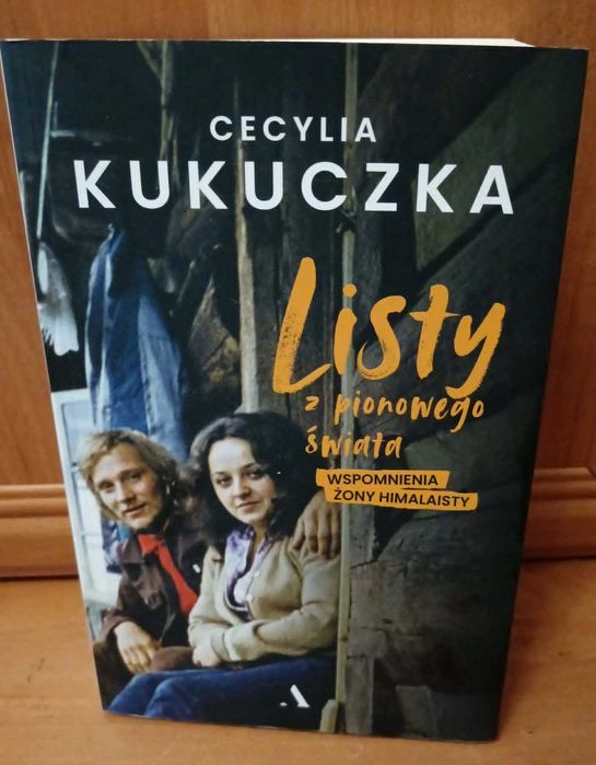 Listy z pionowego świata. Wspomnienia żony himalaisty Cecylia Kukuczka