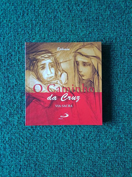 O Caminho da Cruz - A Via Sacra