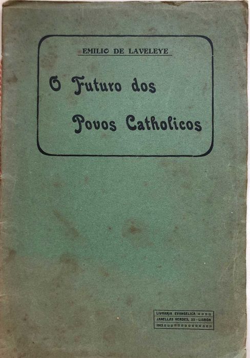 O Futuro dos Povos Catholicos - Emílio Laveleye