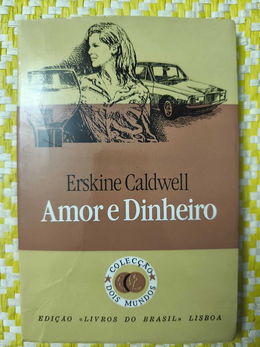 Amor e dinheiro – 
Erskine Caldwell