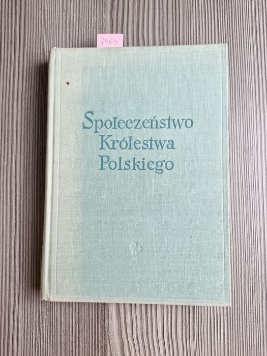7465. "Społeczeństwo Królestwa Polskiego" Irena Tatarczuk