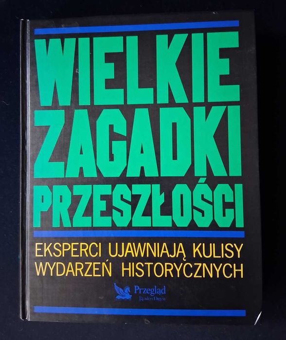 Wielkie zagadki przeszłości - Praca Zbiorowa.