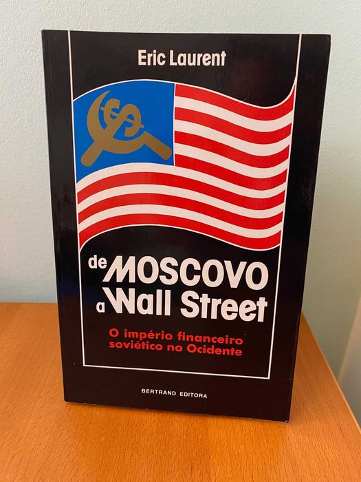 De Moscovo a Wall Street - Eric Laurent