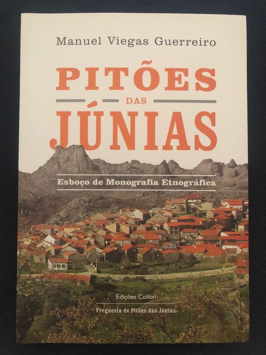 Serras de Portugal / Pitões das Júnias Monografia Etnográfica