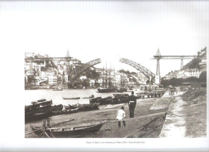 FOTO 1 Ponte D. Luis I, Porto, 1883 Coleção Correio Manhã