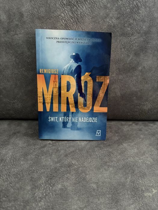 Remigiusz Mróz „ Świt, ktory nie nadejdzie”